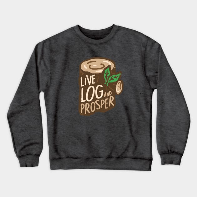 'Live Log and Prosper' illustration Crewneck Sweatshirt by STierney